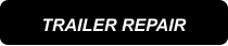 TRAILER REPAIR